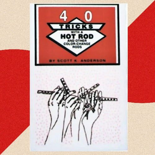 40 Tricks with a Hot Rod by S. Anderson