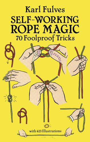 Self Working Rope Magic 70 Foolproof Tricks by K. Fulves