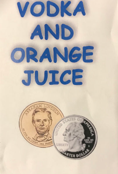 Golden Dollar Vodka and Orange Juice