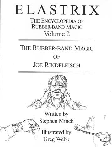 Elastrix Encyclopedia Of Rubber Band Magic Vol 2