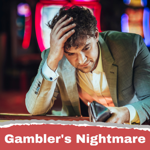 GAMBLER'S NIGHTMARE