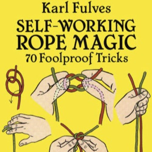 Self Working Rope Magic 70 Foolproof Tricks by K. Fulves