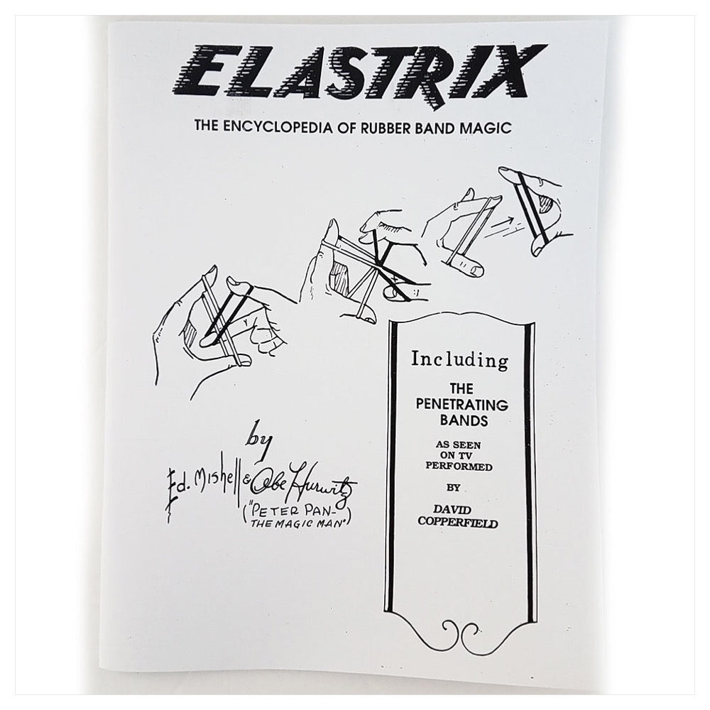 Elastrix: Encyclopedia of Rubber Band Magic by E. Mishell and A. Hurwitz